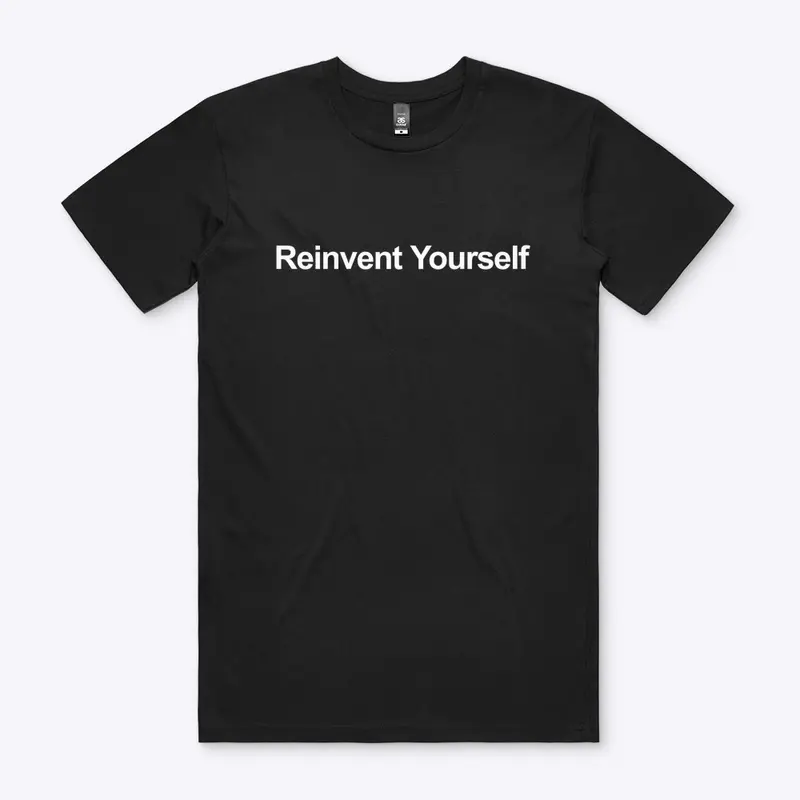 Reinvent Yourself